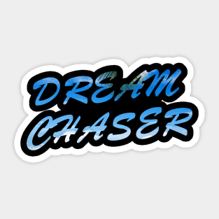 Dream Chaser Sticker